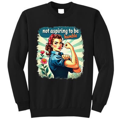 Retro Not Aspiring To Be Humble Kamala Harris Feminist Woman Sweatshirt