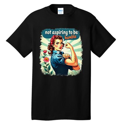 Retro Not Aspiring To Be Humble Kamala Harris Feminist Woman Tall T-Shirt