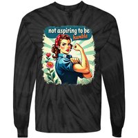 Retro Not Aspiring To Be Humble Kamala Harris Feminist Woman Tie-Dye Long Sleeve Shirt