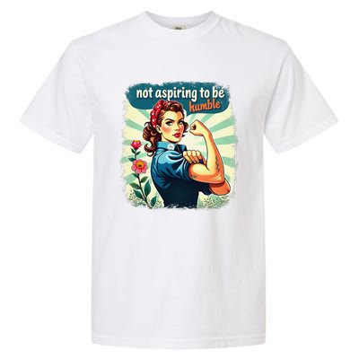 Retro Not Aspiring To Be Humble Kamala Harris Feminist Woman Garment-Dyed Heavyweight T-Shirt