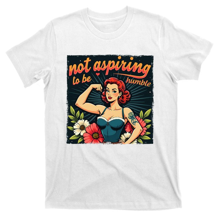 Retro Not Aspiring To Be Humble Feminist Woman Kamala Harris T-Shirt