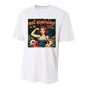 Retro Not Aspiring To Be Humble Feminist Woman Kamala Harris Performance Sprint T-Shirt