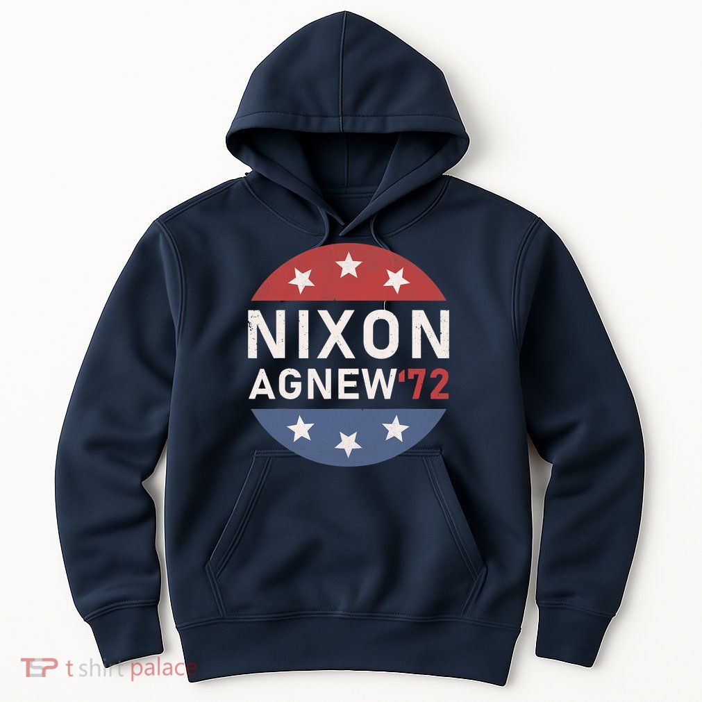 RICHARD NIXON AGNEW NIXON 1972 ELECTION CAMPAIGN Hoodie