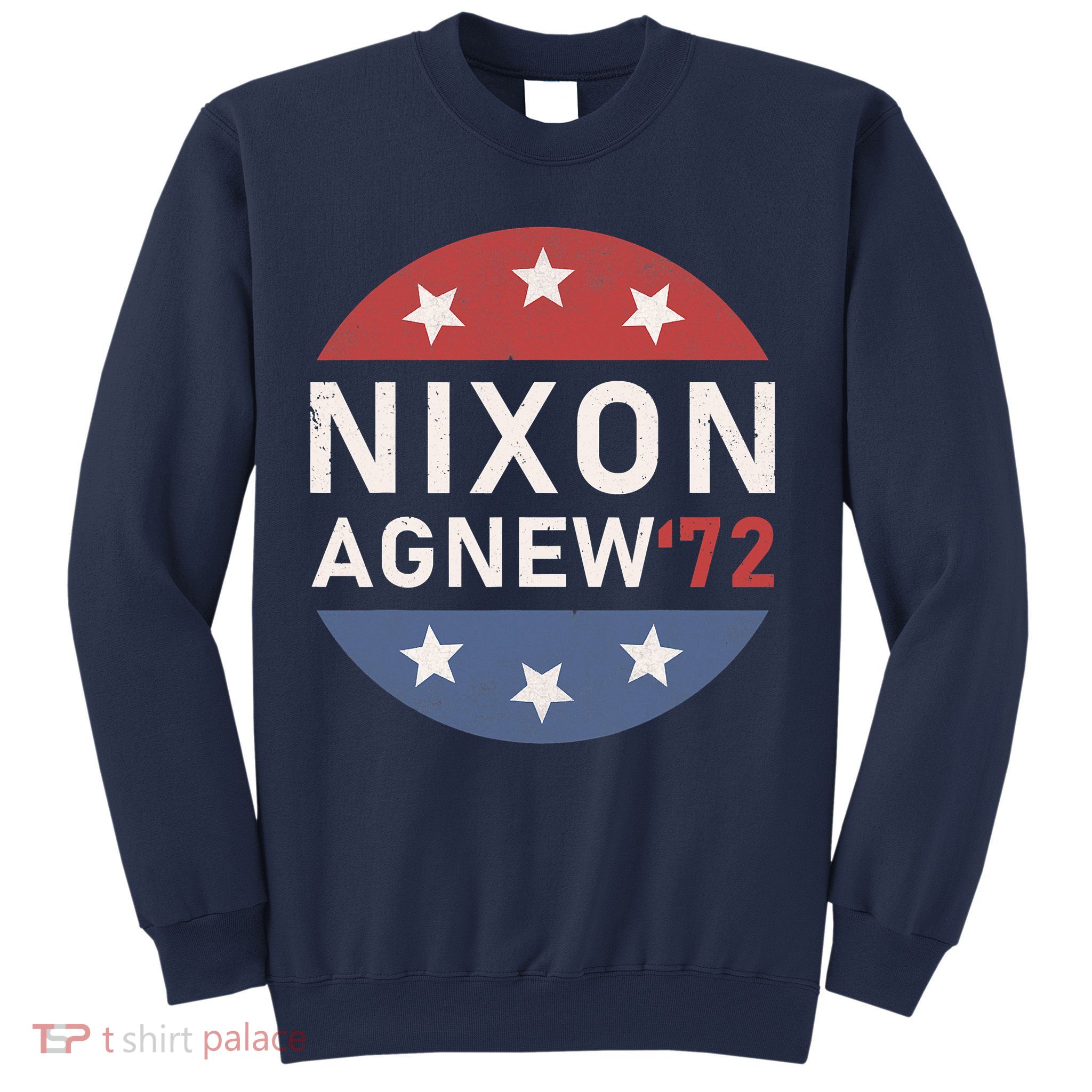 RICHARD NIXON AGNEW NIXON 1972 ELECTION CAMPAIGN Sweatshirt