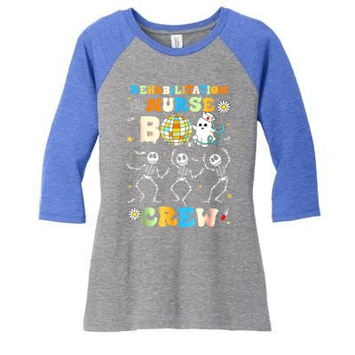 Rehabilitation Nurse Boo Crew Halloween Skeleton Dancing Gift Women's Tri-Blend 3/4-Sleeve Raglan Shirt