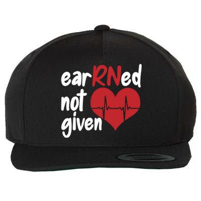 Registered Nurse Clinic Hospital Nurse Earned Not Given Gift Wool Snapback Cap