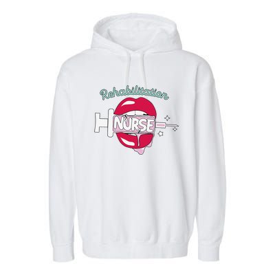 Rehabilitation Nurse Cute Rn Rehab Nursing Hot Lips Nurse Garment-Dyed Fleece Hoodie