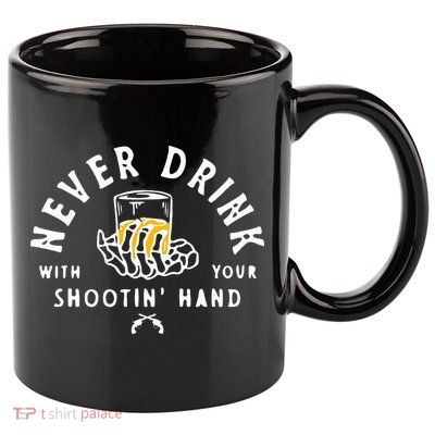 Retro Never Drink With Your Shooting Hand Cowboy Western Gun 11oz C Handle Ceramic Mug