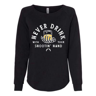 Retro Never Drink With Your Shooting Hand Cowboy Western Gun Womens California Wash Sweatshirt