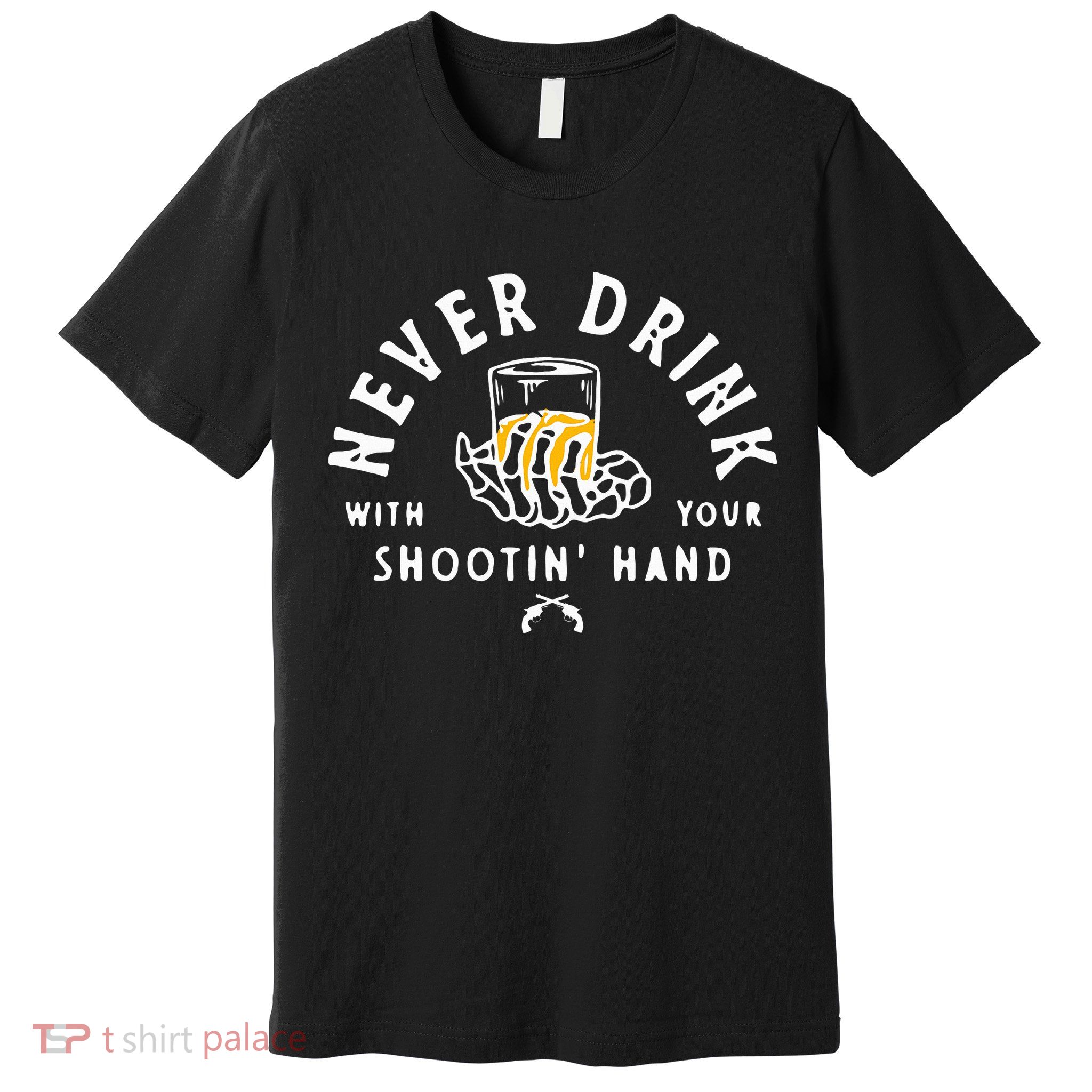 Retro Never Drink With Your Shooting Hand Cowboy Western Gun Premium T-Shirt