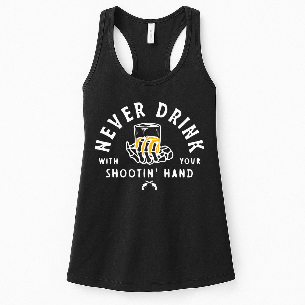 Retro Never Drink With Your Shooting Hand Cowboy Western Gun Womens Tank Top