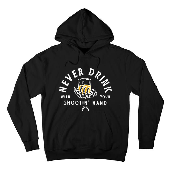 Retro Never Drink With Your Shooting Hand Cowboy Western Gun Tall Hoodie