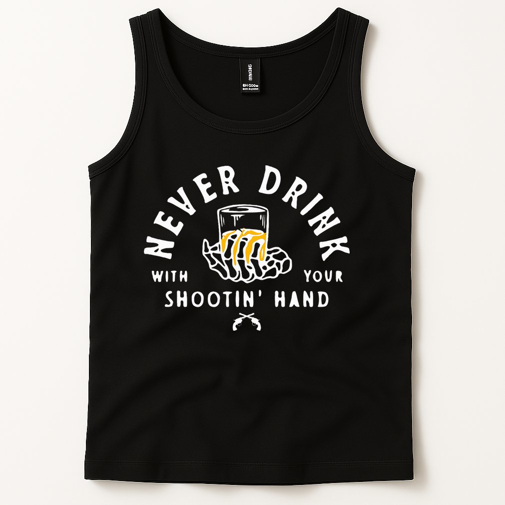 Retro Never Drink With Your Shooting Hand Cowboy Western Gun Tank Top