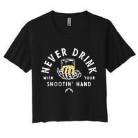 Retro Never Drink With Your Shooting Hand Cowboy Western Gun Women's Crop Top Tee