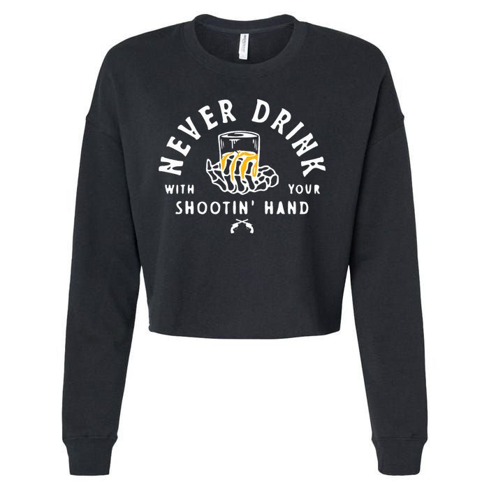 Retro Never Drink With Your Shooting Hand Cowboy Western Gun Cropped Pullover Crew