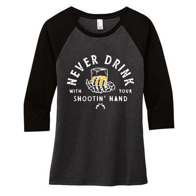 Retro Never Drink With Your Shooting Hand Cowboy Western Gun Women's Tri-Blend 3/4-Sleeve Raglan Shirt