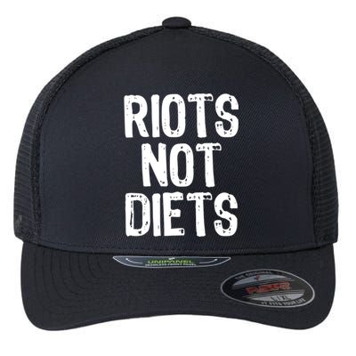 Riots Not Diets Funny Foodie Gift Flexfit Unipanel Trucker Cap