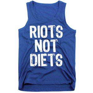 Riots Not Diets Funny Foodie Gift Tank Top