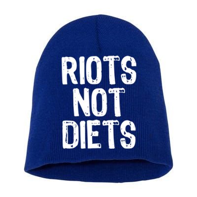 Riots Not Diets Funny Foodie Gift Short Acrylic Beanie