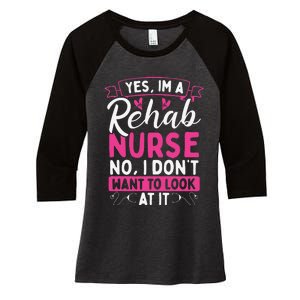 Rehab Nurse Dont Want To Look At It Rehabilitation Nursing Women's Tri-Blend 3/4-Sleeve Raglan Shirt