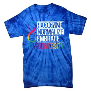 Recognize Normalize Embrace Neurodiversity Adhd Awareness Gift Tie-Dye T-Shirt