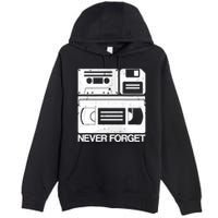 Retro Never Forget Cassette Floppy Disk Vhs Tape Premium Pullover Hoodie