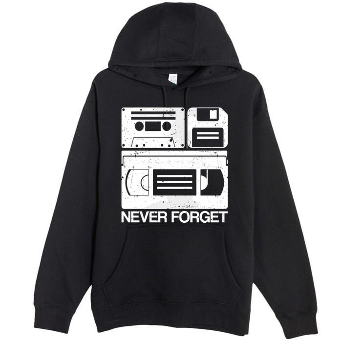 Retro Never Forget Cassette Floppy Disk Vhs Tape Premium Pullover Hoodie