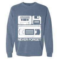 Retro Never Forget Cassette Floppy Disk Vhs Tape Garment-Dyed Sweatshirt