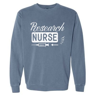 Research Nurse Funny Rn Clinical Nurse Nursing Student Gift Meaningful Gift Garment-Dyed Sweatshirt