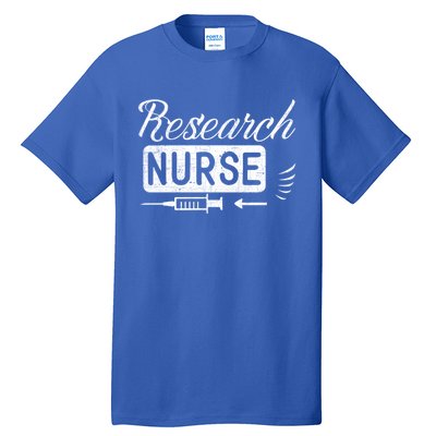 Research Nurse Funny Rn Clinical Nurse Nursing Student Gift Meaningful Gift Tall T-Shirt