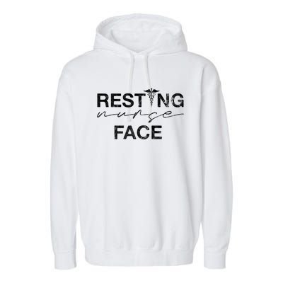 Resting Nurse Face Funny Nurse Sarcastic Gift Garment-Dyed Fleece Hoodie