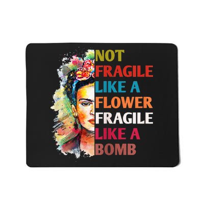 retro Not Fragile Like A Flower Fragile Like A Bomb For Mousepad