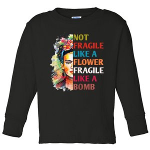 retro Not Fragile Like A Flower Fragile Like A Bomb For Toddler Long Sleeve Shirt