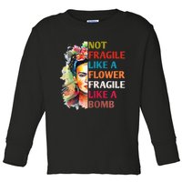 retro Not Fragile Like A Flower Fragile Like A Bomb For Toddler Long Sleeve Shirt