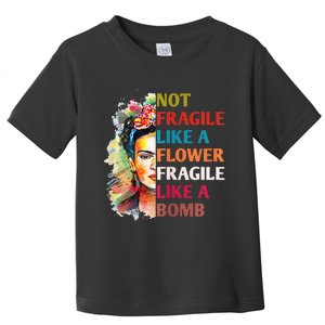 retro Not Fragile Like A Flower Fragile Like A Bomb For Toddler T-Shirt