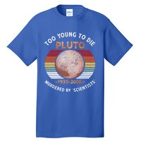 Retro Never Forget Pluto Great Gift Vintage Planet Funny Science Gift Tall T-Shirt