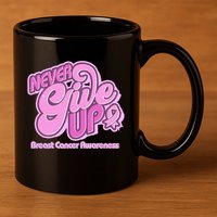 Retro Never Give Up Breast Cancer Awareness 11oz C Handle Ceramic Mug