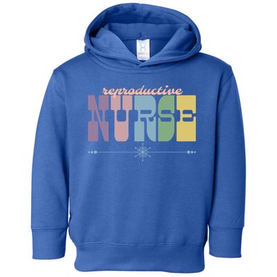 Reproductive Nurse Gift Nursing Squad Appreciation Fertility Gift Toddler Hoodie