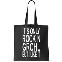 Rock N Grohl Tote Bag