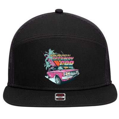 Retro Nothing Good Starts In A Getaway Car 7 Panel Mesh Trucker Snapback Hat