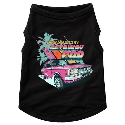 Retro Nothing Good Starts In A Getaway Car Doggie Tank