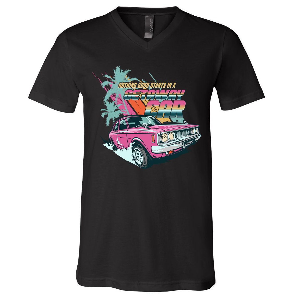Retro Nothing Good Starts In A Getaway Car V-Neck T-Shirt