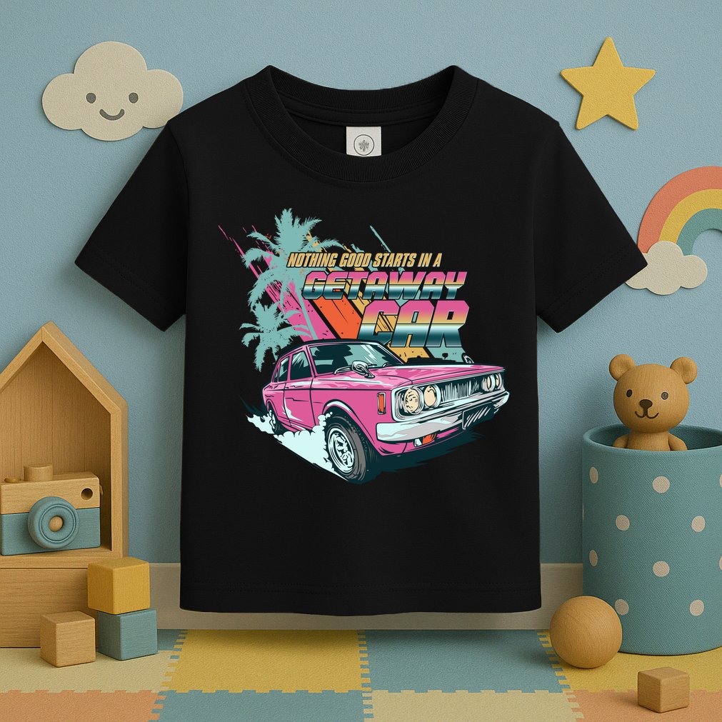 Retro Nothing Good Starts In A Getaway Car Toddler T-Shirt