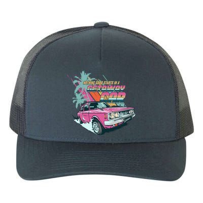 Retro Nothing Good Starts In A Getaway Car Yupoong Adult 5-Panel Trucker Hat