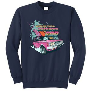 Retro Nothing Good Starts In A Getaway Car Sweatshirt