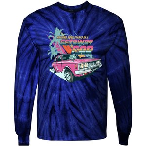 Retro Nothing Good Starts In A Getaway Car Tie-Dye Long Sleeve Shirt