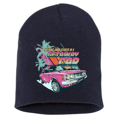 Retro Nothing Good Starts In A Getaway Car Short Acrylic Beanie