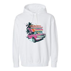 Retro Nothing Good Starts In A Getaway Car Garment-Dyed Fleece Hoodie