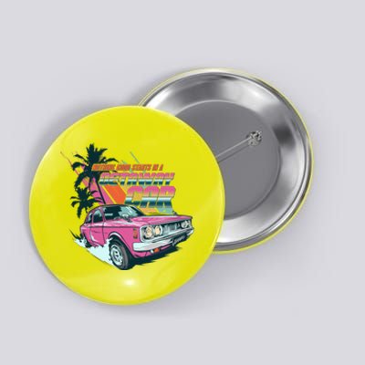 Retro Nothing Good Starts In A Getaway Car Button