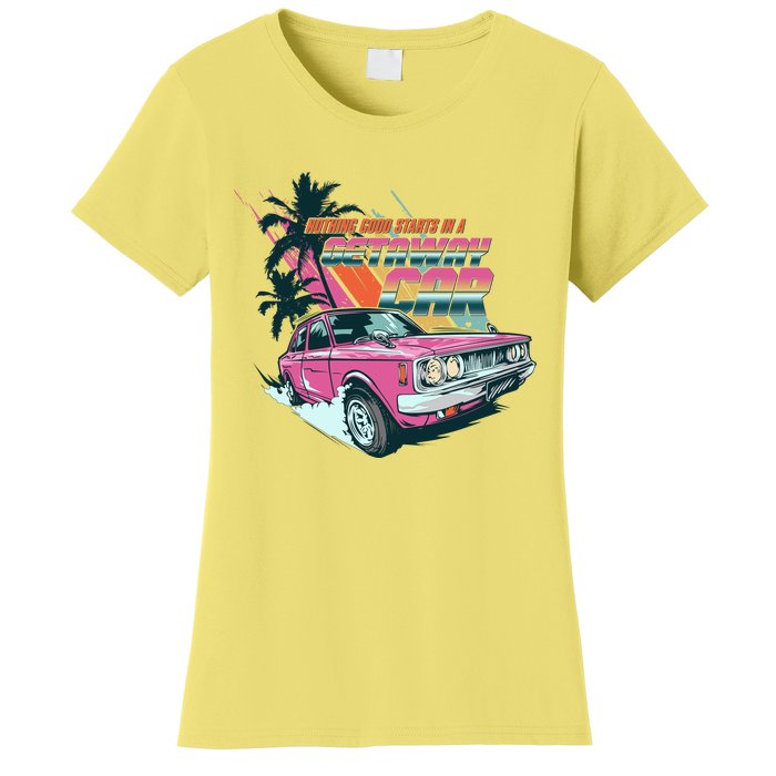 Retro Nothing Good Starts In A Getaway Car Women's T-Shirt